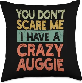 You Don't Scare Me Auggie Owner Pet Dog Mom Dad Funny Retro Throw Pillow, 18x18, Multicolor